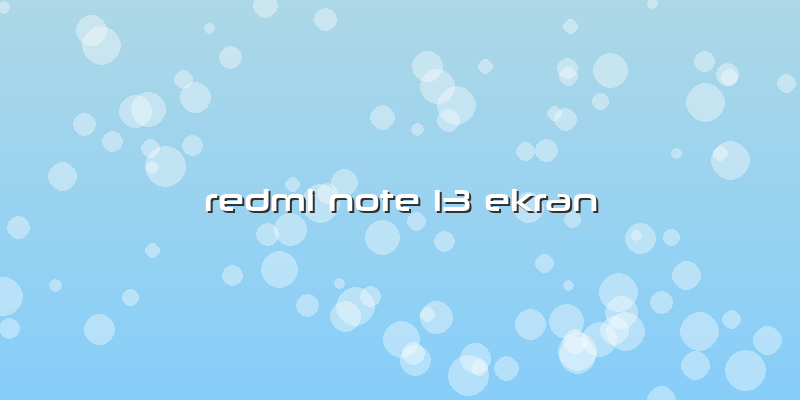 Redmi Note 13 Ekran
