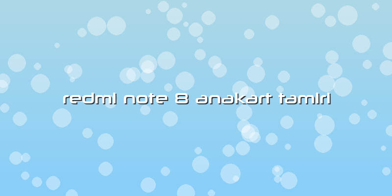 Redmi Note 8 Anakart Tamiri