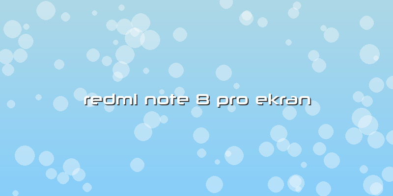 Redmi Note 8 Pro Ekran