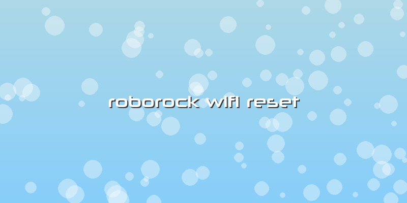 Roborock Wifi Reset