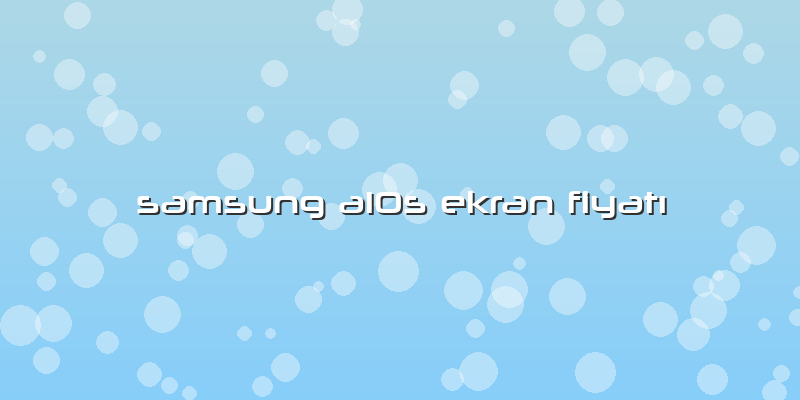 Samsung A10s Ekran FiyatÄ±