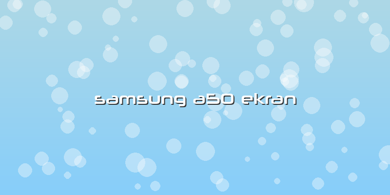 Samsung A50 Ekran