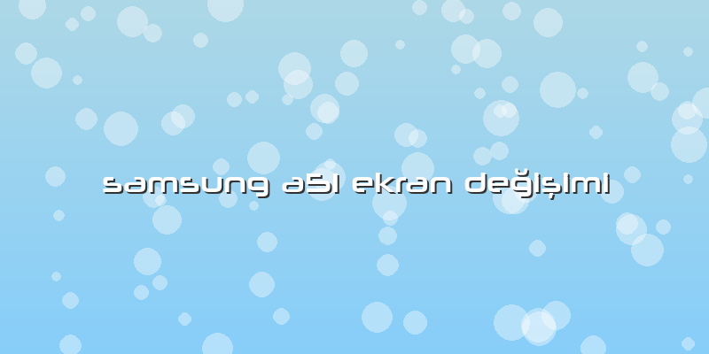 Samsung A51 Ekran Değişimi