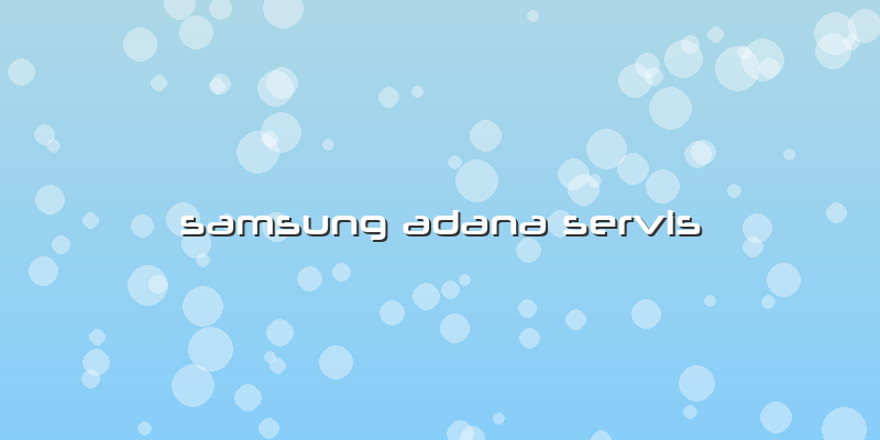 Samsung Adana Servis