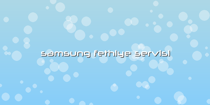 Samsung Fethiye Servisi