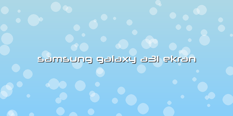 Samsung Galaxy A31 Ekran