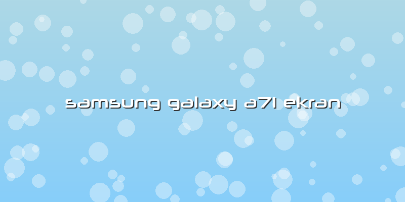 Samsung Galaxy A71 Ekran