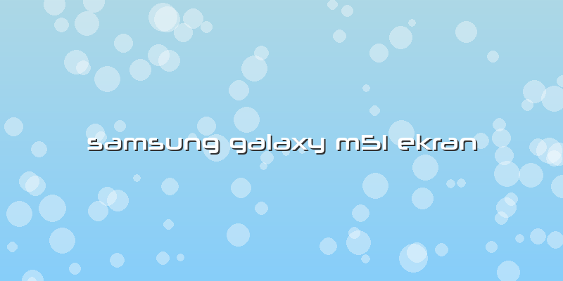 Samsung Galaxy M51 Ekran