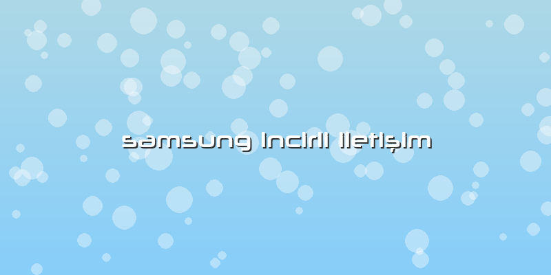 Samsung Incirli Iletişim