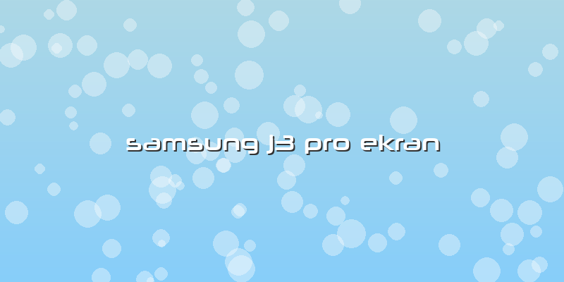 Samsung J3 Pro Ekran