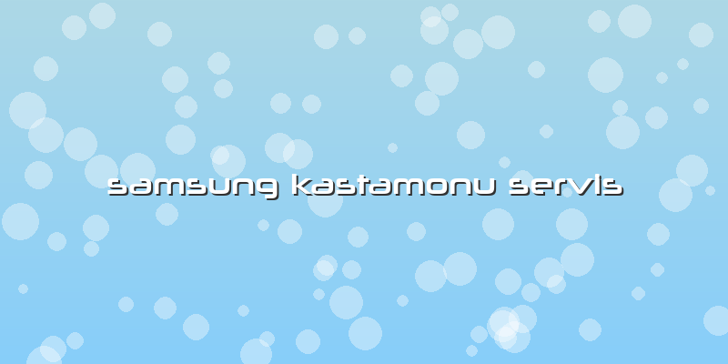 Samsung Kastamonu Servis