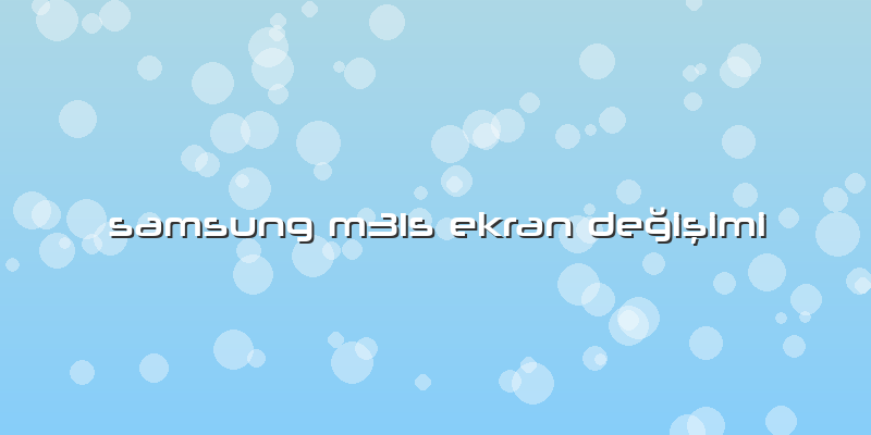 Samsung M31s Ekran Değişimi