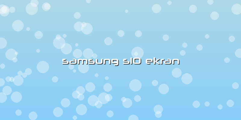 Samsung S10 Ekran