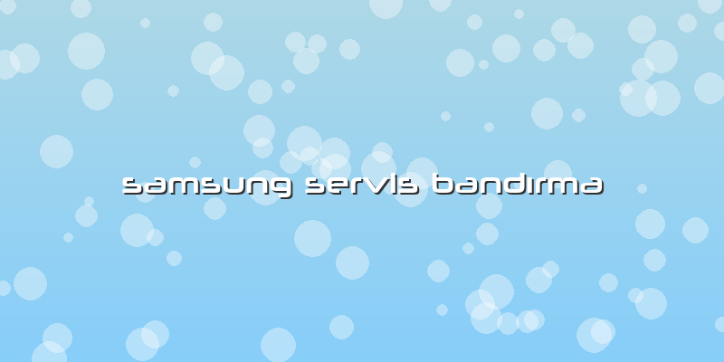 Samsung Servis BandÄ±rma