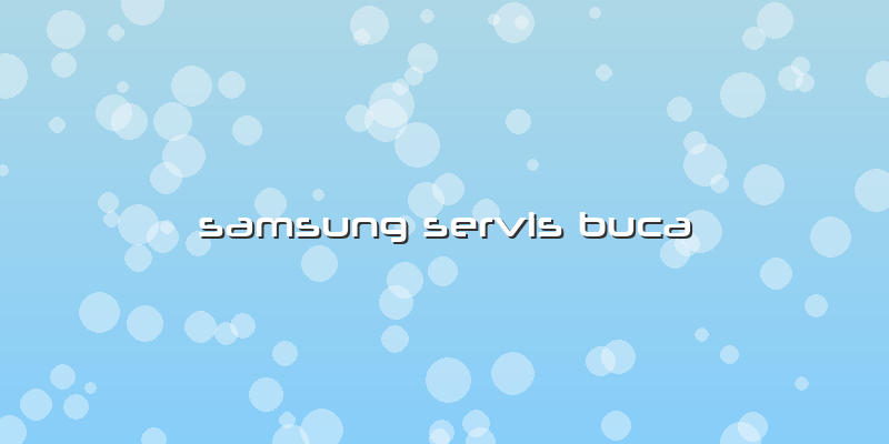 Samsung Servis Buca