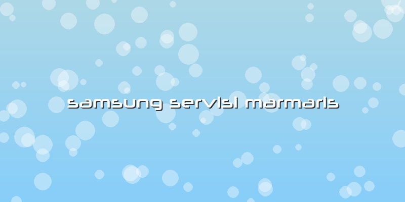 Samsung Servisi Marmaris
