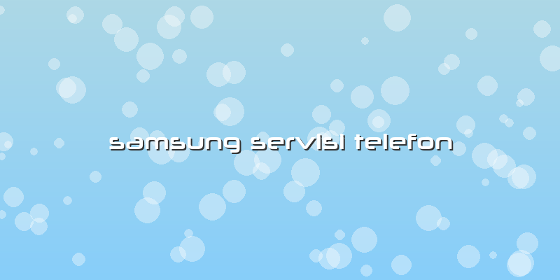 Samsung Servisi Telefon