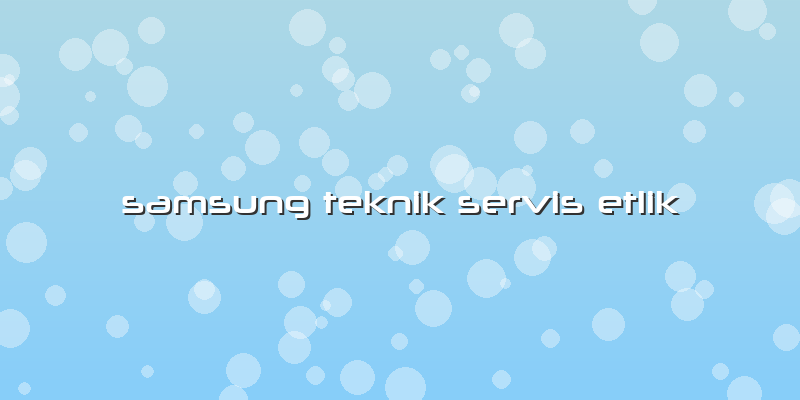 Samsung Teknik Servis Etlik