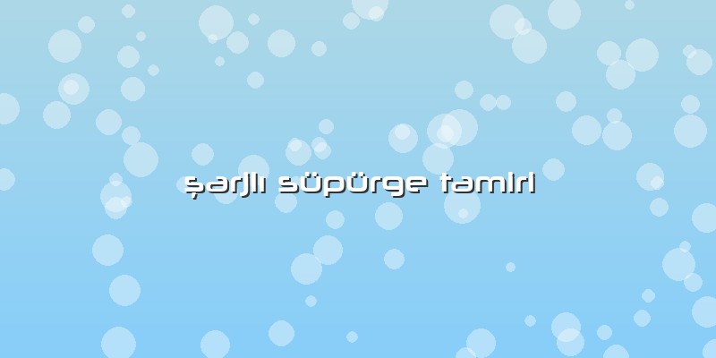 şarjlÄ± Süpürge Tamiri