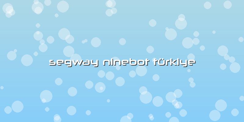 Segway Ninebot Türkiye