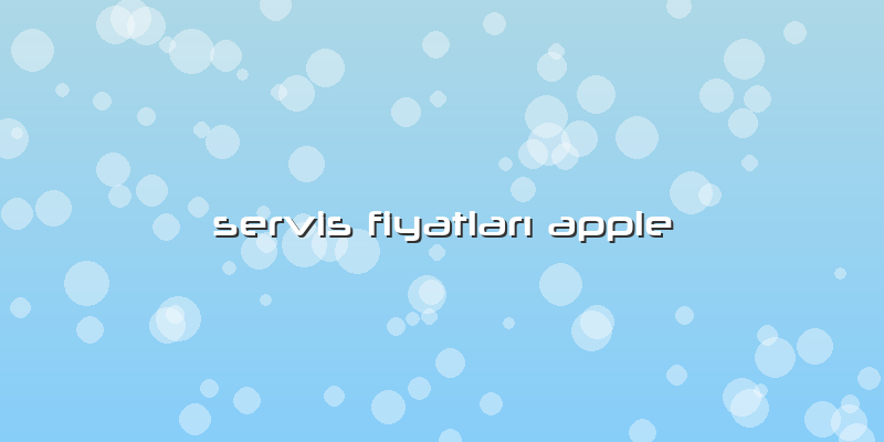 Servis FiyatlarÄ± Apple