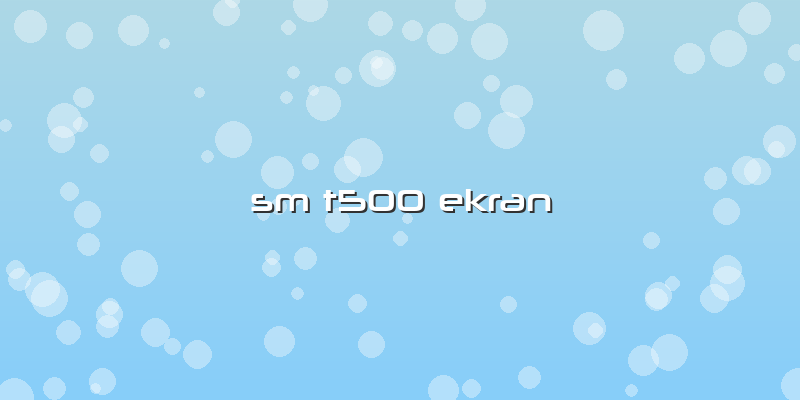 Sm T500 Ekran