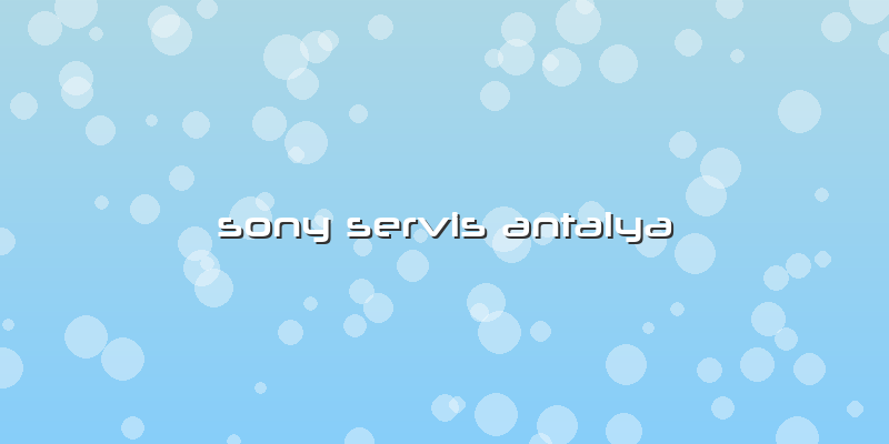 Sony Servis Antalya