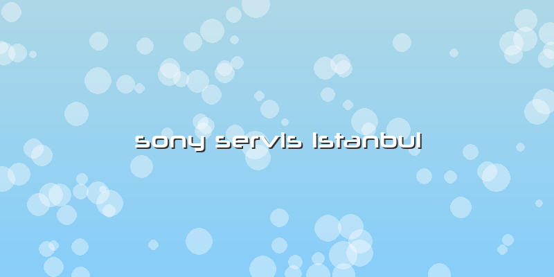 Sony Servis Istanbul