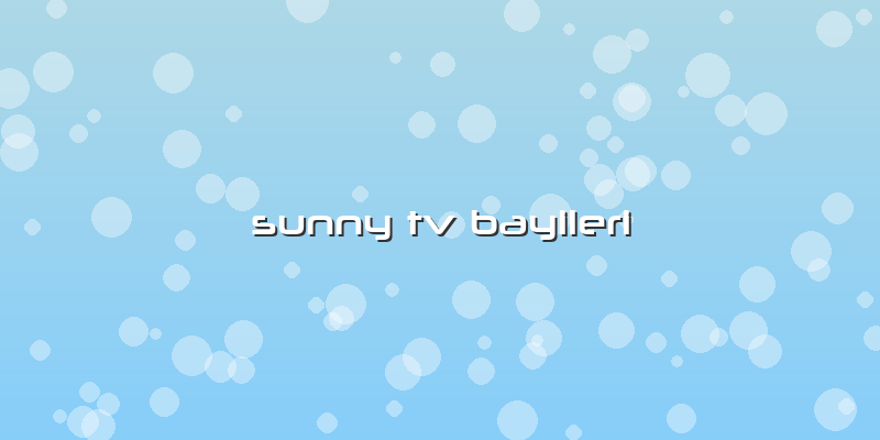Sunny Tv Bayileri