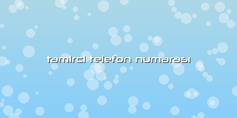 Tamirci Telefon NumarasÄ±