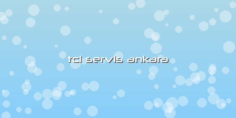 Tcl Servis Ankara