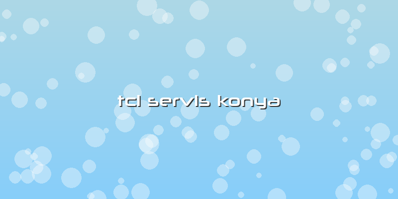 Tcl Servis Konya