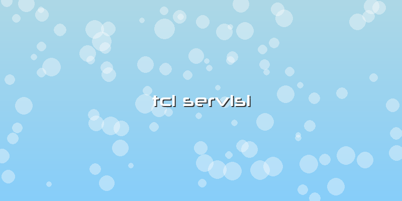 Tcl Servisi