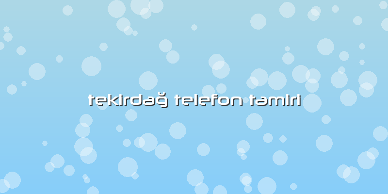 Tekirdağ Telefon Tamiri