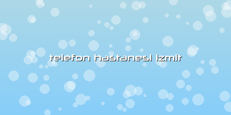 Telefon Hastanesi Izmit