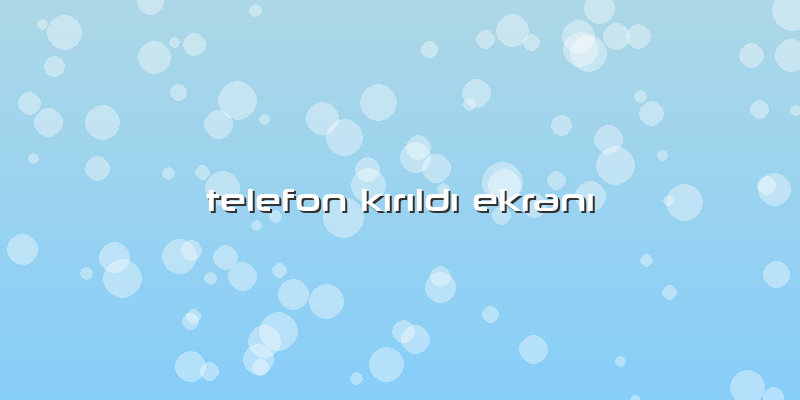 Telefon KÄ±rÄ±ldÄ± EkranÄ±