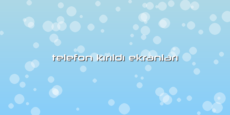 Telefon KÄ±rÄ±ldÄ± EkranlarÄ±