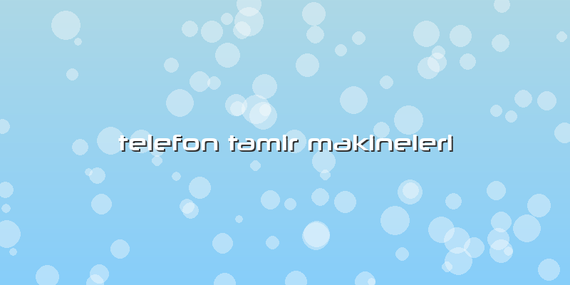 Telefon Tamir Makineleri