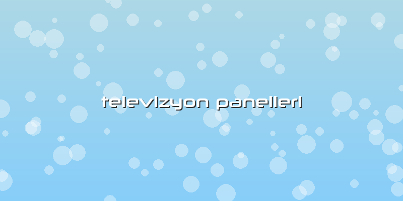 Televizyon Panelleri