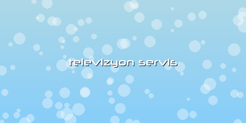 Televizyon Servis