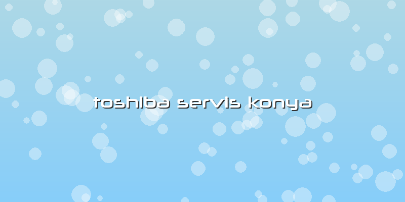 Toshiba Servis Konya