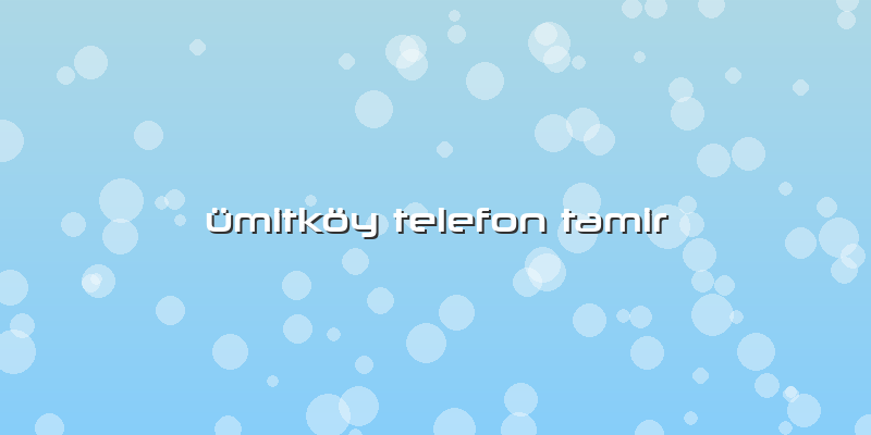 ümitköy Telefon Tamir