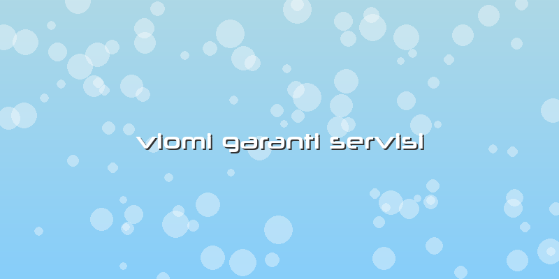 Viomi Garanti Servisi
