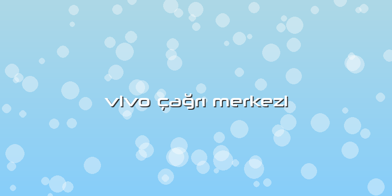 Vivo Ã§ağrÄ± Merkezi