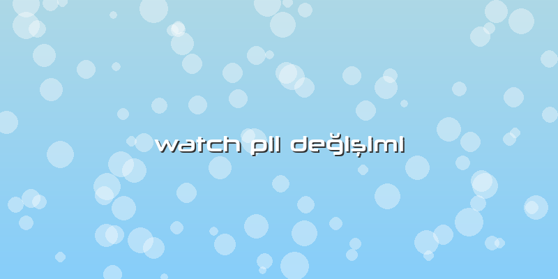 Watch Pil Değişimi