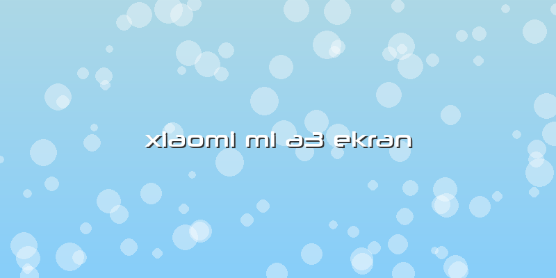 Xiaomi Mi A3 Ekran