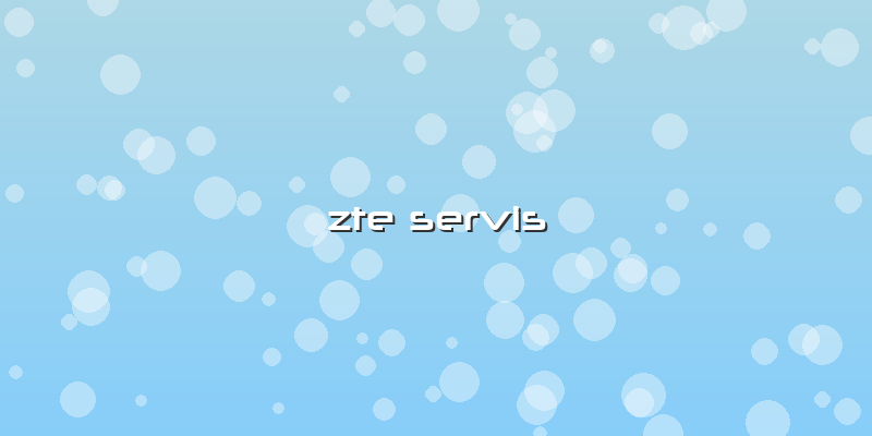 Zte Servis